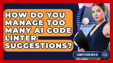 How Do You Manage Too Many AI Code Linter Suggestions? - Learning To Code With AI