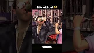 Life without 6 7