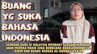 Malaysian children who still like to speak Indonesian, get rid of Malaysia