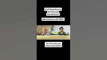 NLP Modeling of NLP Pioneer Ashok Subramanian by Ms. Kamini Ravishankar, Kay Transformative !