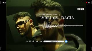 LVBEL C5 - Arabam Dacia ( Semih Kurt Remix )