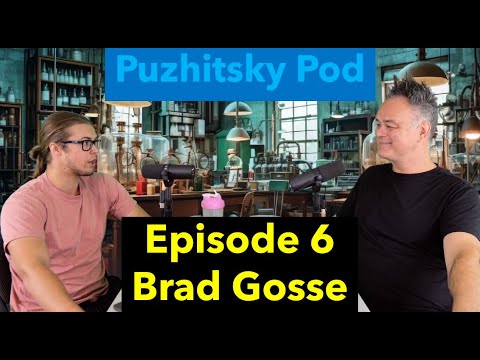 Puzhitsky Podcast #6 | Brad Gosse