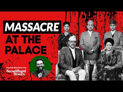 The Massacre of the Royal Family of Nepal | EP 24 | Secondhand Stories by Kautuk Srivastava