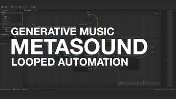 Using Looped Automation for Generative Music Soundscapes  - MetaSound Tutorials for Unreal Engine 5