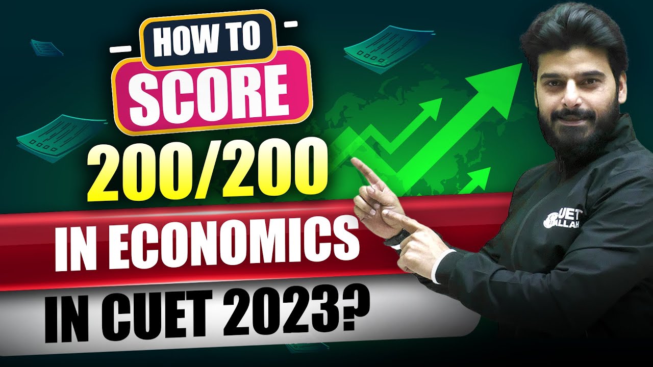 Strategy To Score 200/200 in Economics | CUET UG 2023 - YouTube
