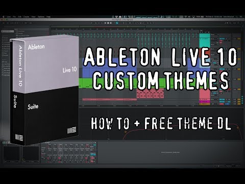 ABLETON LIVE 10 THEMES - 사용자 정의 방법 + 무료 테마 DL