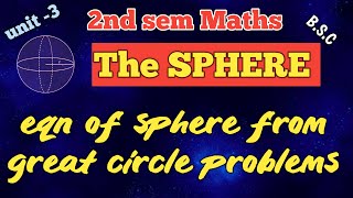 Eqn of sphere from great circle Problems /bsc 1st year/2nd sem maths/SPHERE/unit -3/Telugu