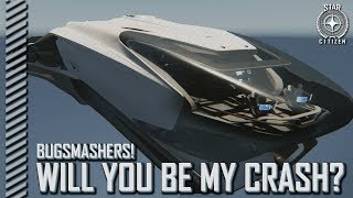 Star Citizen: Bugsmashers! - Will You Be My Crash?
