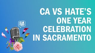 CA vs Hate’s One Year Celebration in Sacramento – May 20, 2024