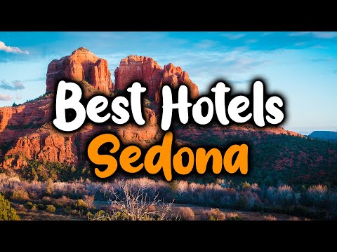 Best Hotels In Sedona - For Families, Couples, Work Trips, Luxury & Budget