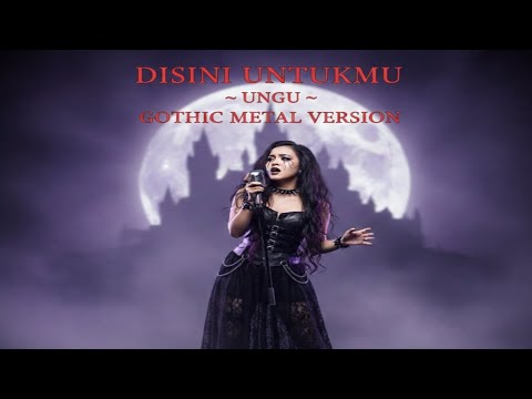 DI SINI UNTUKMU – Ungu (Gothic Metal Cover)