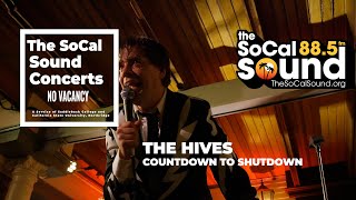 The Hives - Countdown To Shutdown [LIVE] || The SoCal Sound Concerts from No Vacancy