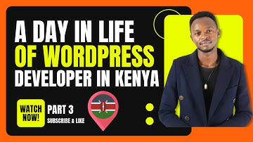 Day in the Life of a WordPress Developer in Kenya (Part 3)