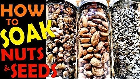 How To Soak Nuts And Seeds