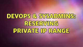 Famous DevOps & SysAdmins: reserving private ip range Net Worth