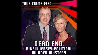True Crime Feed Podcast hosted by Angela Ferrari Reviews Dead End: A New Jersey Political Murder