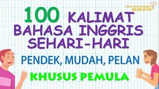 100 KALIMAT BAHASA INGGRIS SEHARI-HARI PENDEK, MUDAH, PELAN (KHUSUS PEMULA) #kalimatbahasainggris