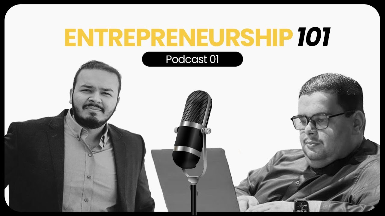 Entrepreneurship 101 with Ahmed Rauf Essa & Talha Fakhar - YouTube