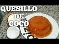 QUESILLO DE COCO SIN LECHE CONDENSADA | COMO HACER QUESILLO DE COCO SIN HORNO, DELICIOSO Y MUY FACIL