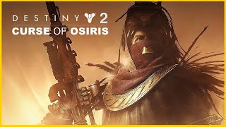 DESTINY 2 CURSE OF OSIRIS Part 1