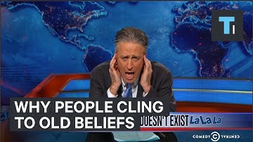 Why people cling to old beliefs