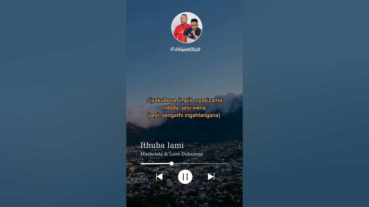 Mashelela and Luve Dubazane - Ithuba Lami Song Lyrics