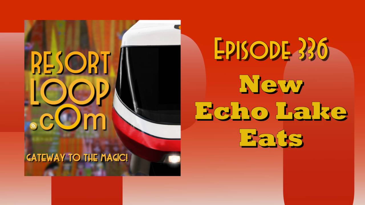ResortLoop.com Podcast Episode 336 - New Echo Lake Eats