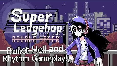 Super Ledgehop: Double Laser Steam Trailer (2020 Update Version) - A Rhythm, Bullet Hell Action Game