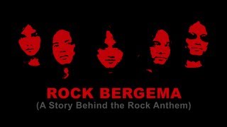 ROCK BERGEMA - A Story Behind The Rock Anthem @Roxx_
