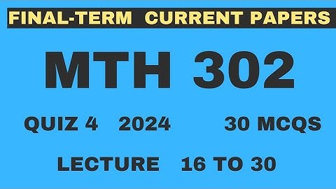 MTH302 final term preparation 2024 | MTH302 Quiz 4 2024 | Lecture 28 to 32 | 30 Mcqs | VU Nexus
