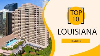 Top 10 Best Resorts to Visit in Louisiana | USA - English