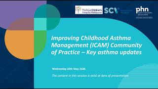 Improving childhood asthma management (ICAM) community of practice - Key asthma updates (20 May '26)