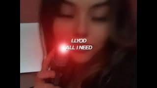 lloyd-all i need (sped up reverb)