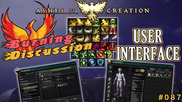 Ashes Of Creation: "BURNING DISCUSSION" -  Episode: 087 - User Interface & UI Elements