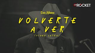 Volverte A Ver (En Vivo) - Luis Alfonso | Video Letra