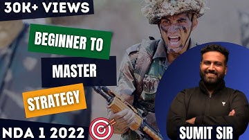 Beginner to Master Preparation Strategy for NDA Written Exam 2022 | NDA Written Strategy-Sumit Sir