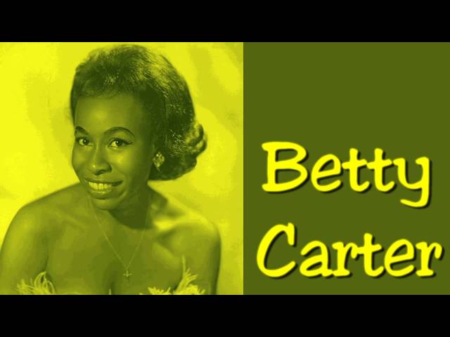 Betty Carter - Mean To Me
