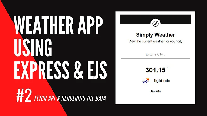 Create Weather App With Express and Ejs - #2 Fetch API & Rendering the Data