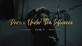 Paro x Under The Influence - Nej' & Ryanded by SpedUpGuy (Remix)