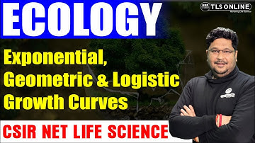 Ecological Principles I Exponential, Geometric & Logistic Growth Curves I CSIR NET Life Sciences |