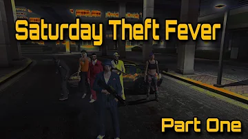 Saturday Theft Fever (Part One)