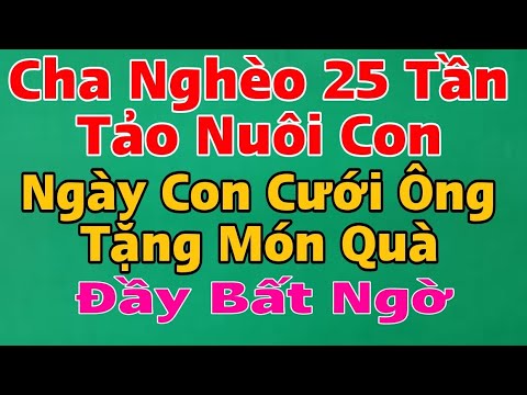 Video Cha nghèo nhặt rác 25 năm tần tảo nuôi con, Ngày Con... - youtube