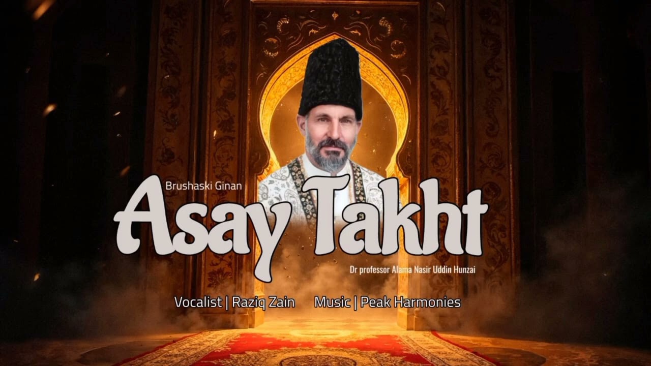  Burushaski Ginan | Asay Takht | Raziq Zain 