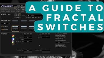 A Guide to Fractal Switches (Axe-FX 3, FM9, FM3)