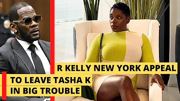 R Kelly New York appeal could leave Tasha K in trouble for defamation