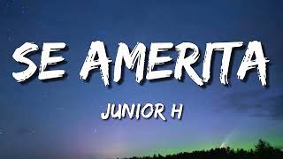 Se Amerita :– Junior H (Letra) ♪