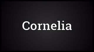 Cornelia Meaning