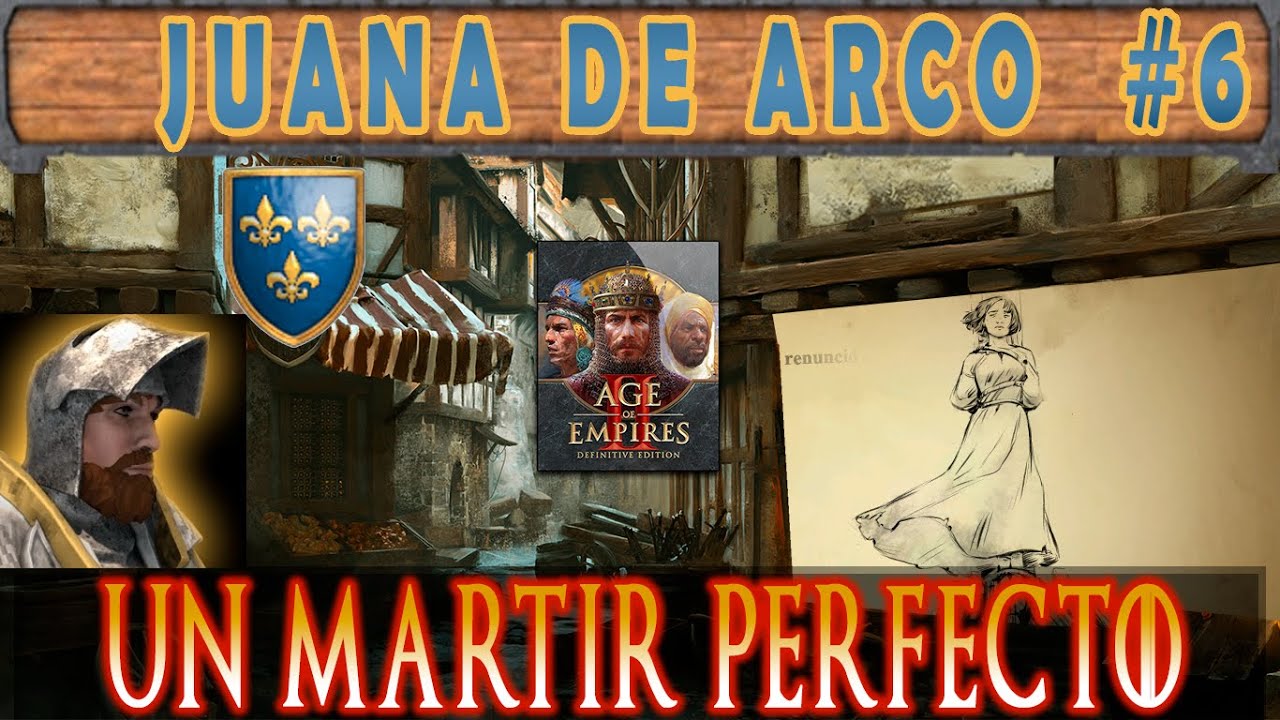 ⚔️ Juana de Arco 🛡 Escenario 6: Un mártir perfecto | Age of Empires 2