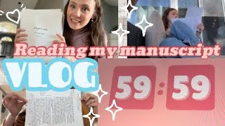 READING THROUGH MY MANUSCRIPT VLOG - finishing the first read through!