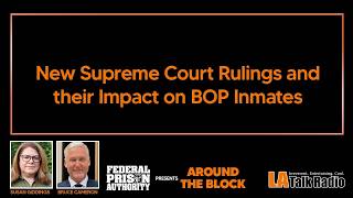 061526 New Supreme Court Rulings and the Impact on BOP Inmates